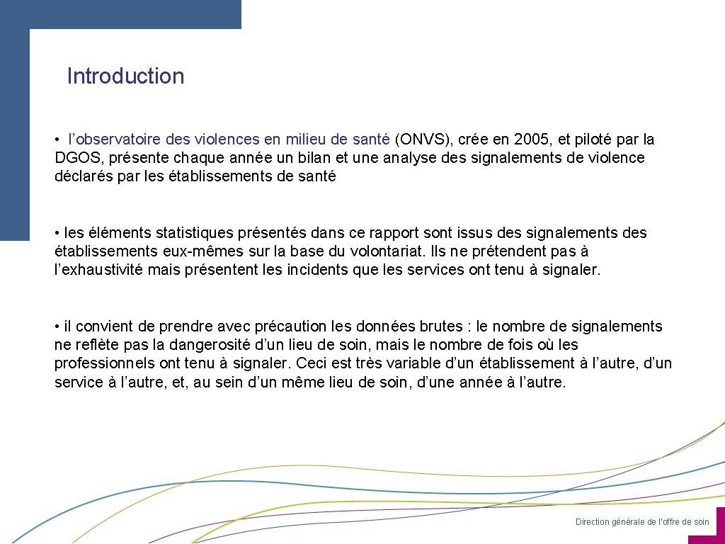 Introduction • l’observatoire des violences en milieu de santé (ONVS), crée en 2005, et