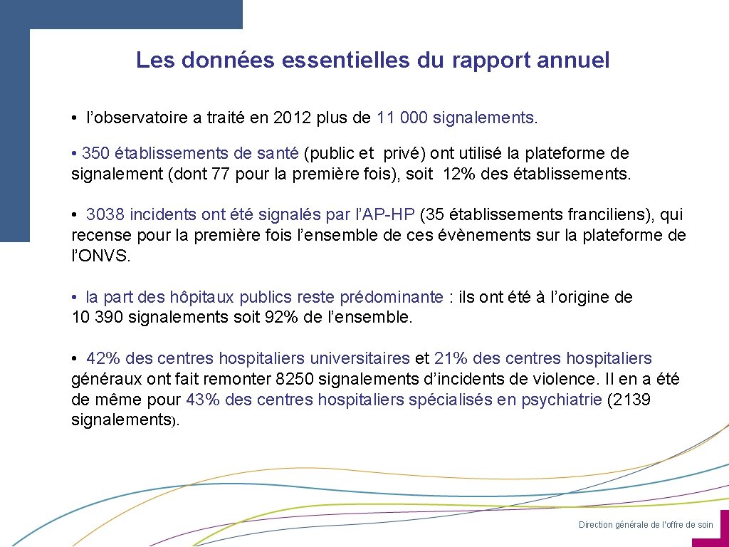 Les données essentielles du rapport annuel • l’observatoire a traité en 2012 plus de