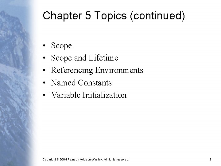 Chapter 5 Topics (continued) • • • Scope and Lifetime Referencing Environments Named Constants