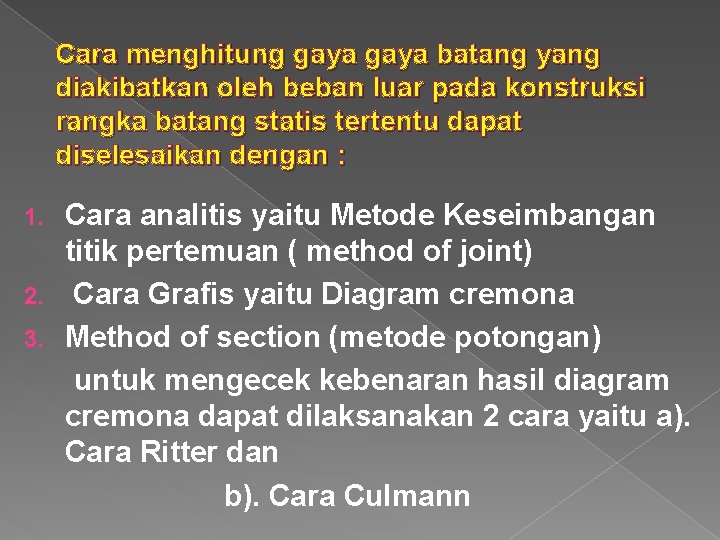 Cara menghitung gaya batang yang diakibatkan oleh beban luar pada konstruksi rangka batang statis