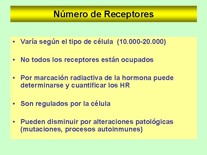 Número de Receptores • Varía según el tipo de célula (10. 000 -20. 000)