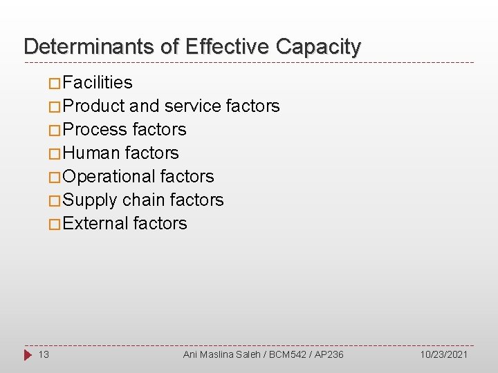 Determinants of Effective Capacity � Facilities � Product and service factors � Process factors