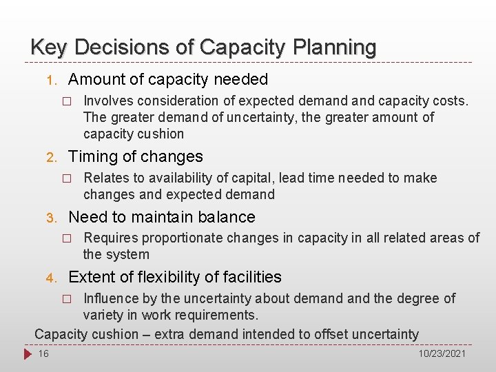 Key Decisions of Capacity Planning 1. Amount of capacity needed � 2. Timing of