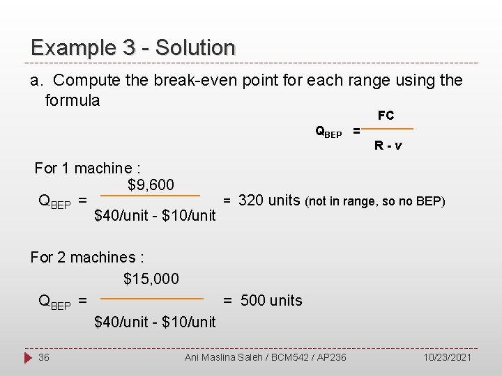 Example 3 - Solution a. Compute the break-even point for each range using the