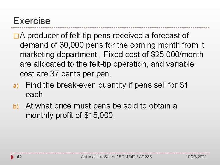 Exercise �A producer of felt-tip pens received a forecast of demand of 30, 000