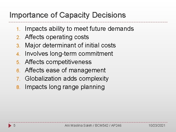 Importance of Capacity Decisions 1. 2. 3. 4. 5. 6. 7. 8. 5 Impacts