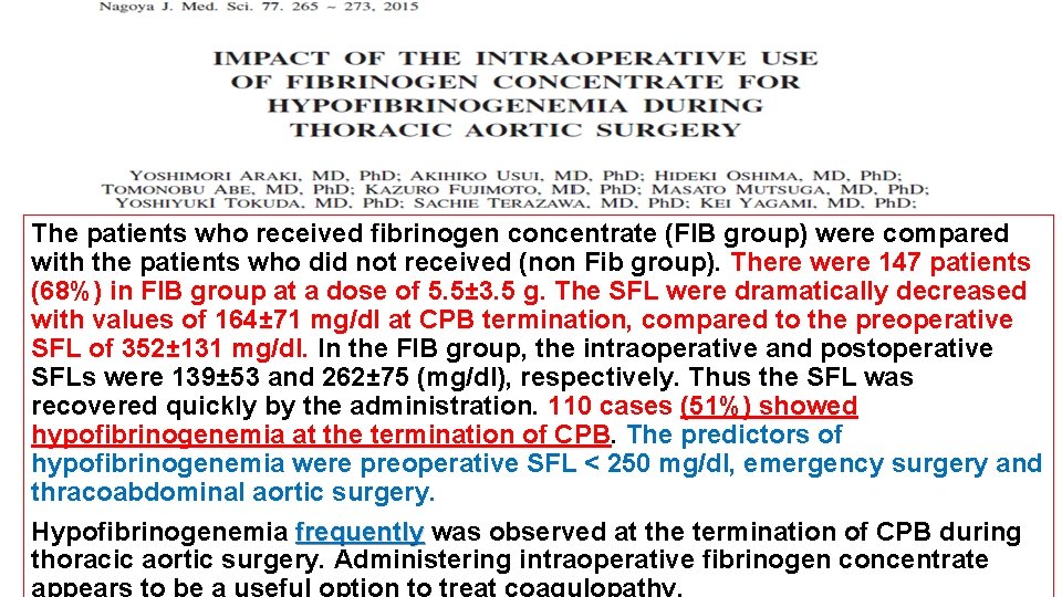 The patients who received fibrinogen concentrate (FIB group) were compared with the patients who