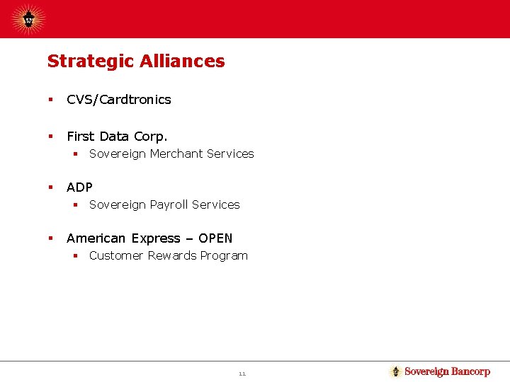 Strategic Alliances § CVS/Cardtronics § First Data Corp. § Sovereign Merchant Services § ADP