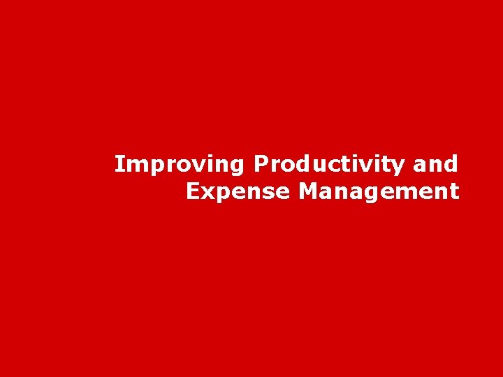 Improving Productivity and Expense Management 