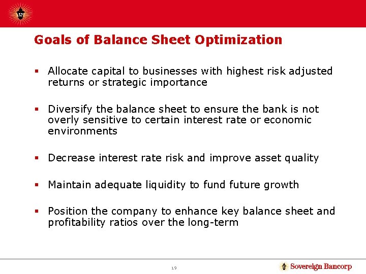 Goals of Balance Sheet Optimization § Allocate capital to businesses with highest risk adjusted