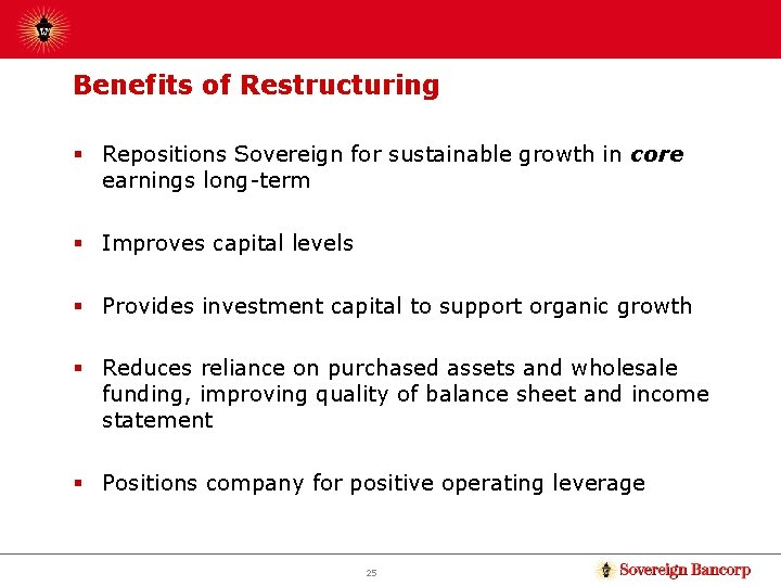 Benefits of Restructuring § Repositions Sovereign for sustainable growth in core earnings long-term §