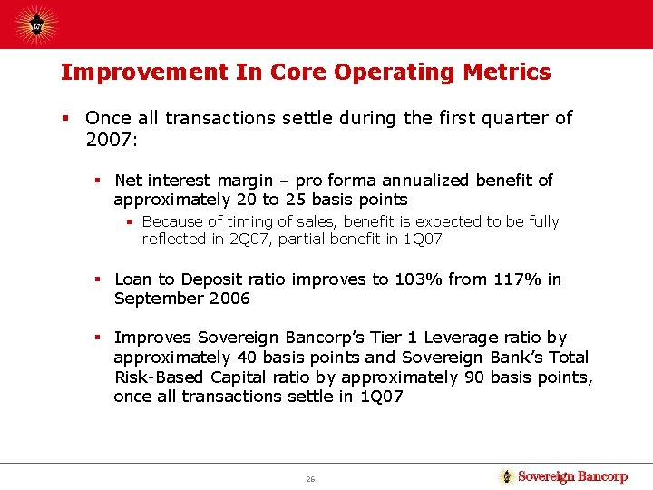 Improvement In Core Operating Metrics § Once all transactions settle during the first quarter