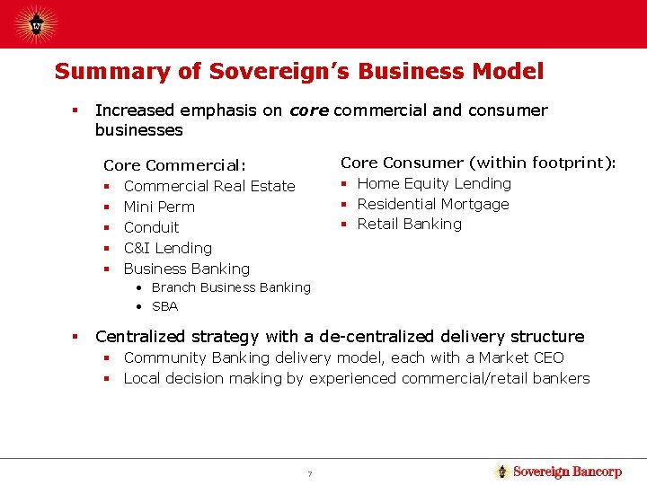 Summary of Sovereign’s Business Model § Increased emphasis on core commercial and consumer businesses