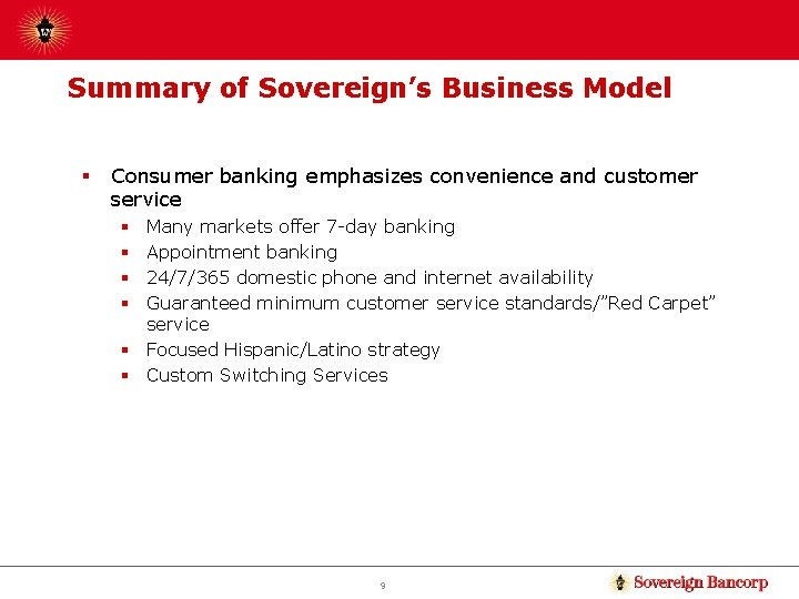 Summary of Sovereign’s Business Model § Consumer banking emphasizes convenience and customer service Many