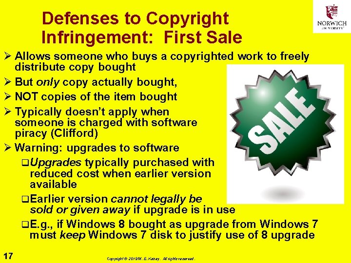 Defenses to Copyright Infringement: First Sale Ø Allows someone who buys a copyrighted work