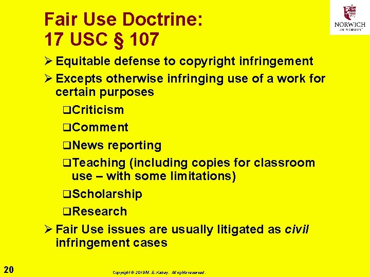 Fair Use Doctrine: 17 USC § 107 Ø Equitable defense to copyright infringement Ø