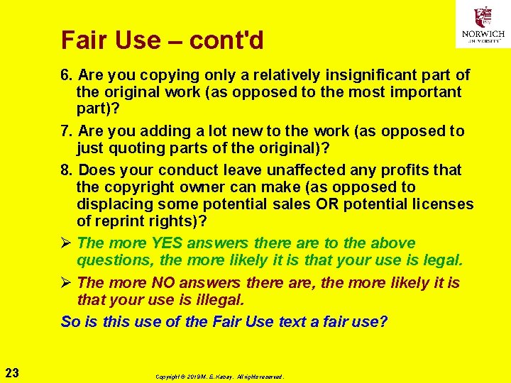 Fair Use – cont'd 6. Are you copying only a relatively insignificant part of