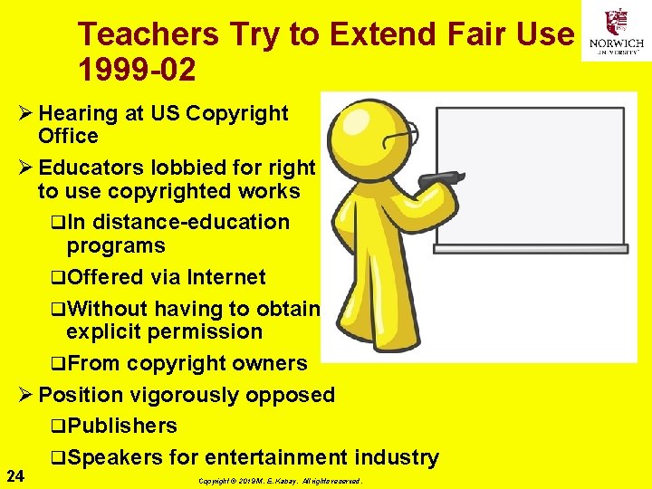 Teachers Try to Extend Fair Use 1999 -02 Ø Hearing at US Copyright Office