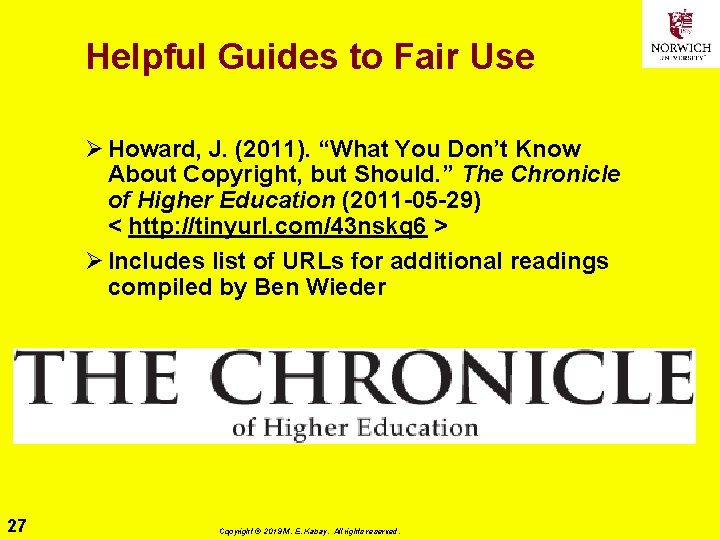 Helpful Guides to Fair Use Ø Howard, J. (2011). “What You Don’t Know About