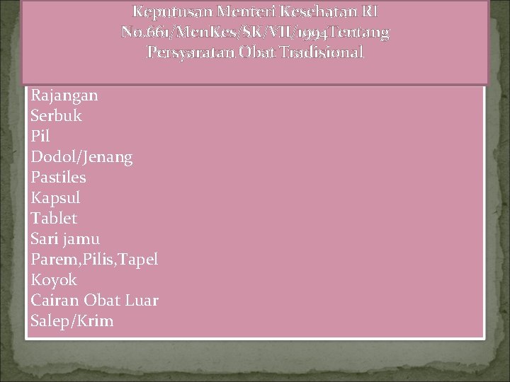 Keputusan Menteri Kesehatan RI No. 661/Men. Kes/SK/VII/1994 Tentang Persyaratan Obat Tradisional Rajangan Serbuk Pil