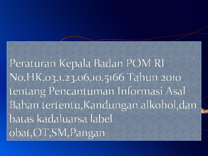 Peraturan Kepala Badan POM RI No. HK. 03. 1. 23. 06. 10. 5166 Tahun