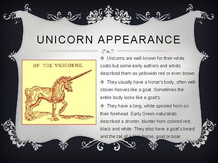 UNICORN APPEARANCE v Unicorns are well known for their white coats but some early