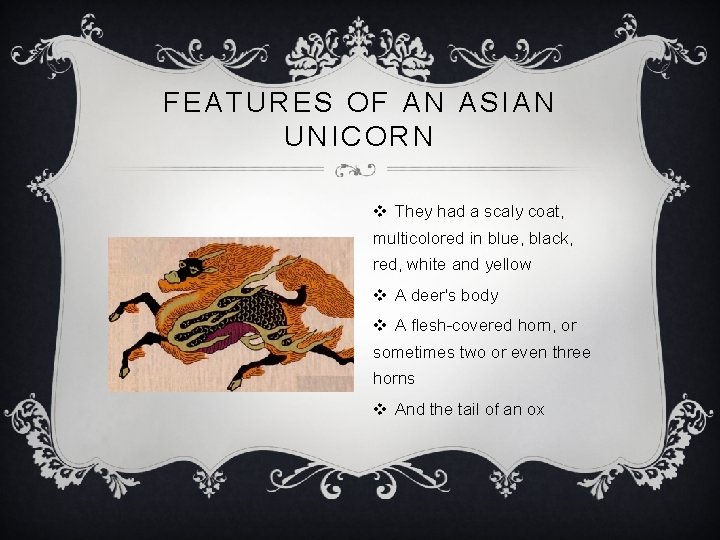 FEATURES OF AN ASIAN UNICORN v They had a scaly coat, multicolored in blue,