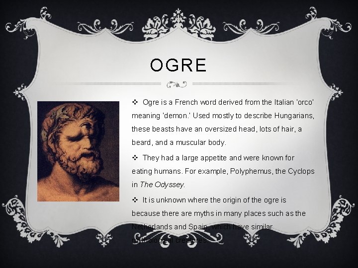 OGRE v Ogre is a French word derived from the Italian ‘orco’ meaning ‘demon.