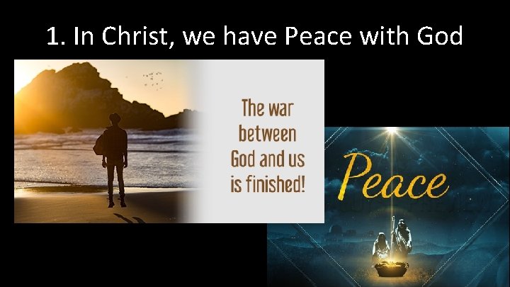 1. In Christ, we have Peace with God 