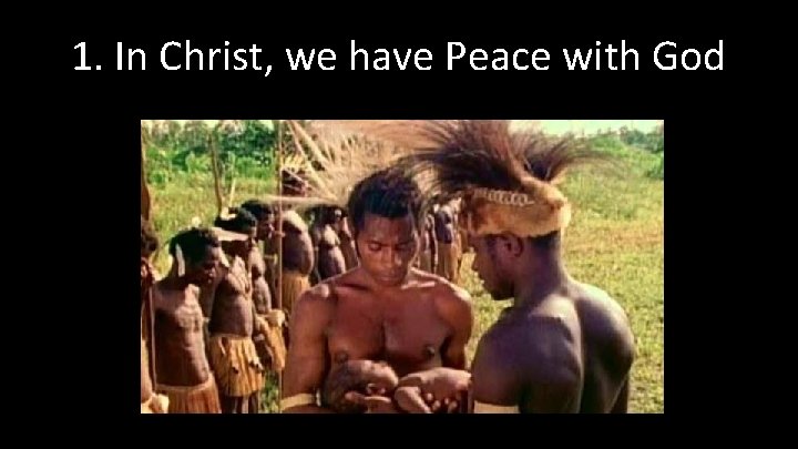 1. In Christ, we have Peace with God 