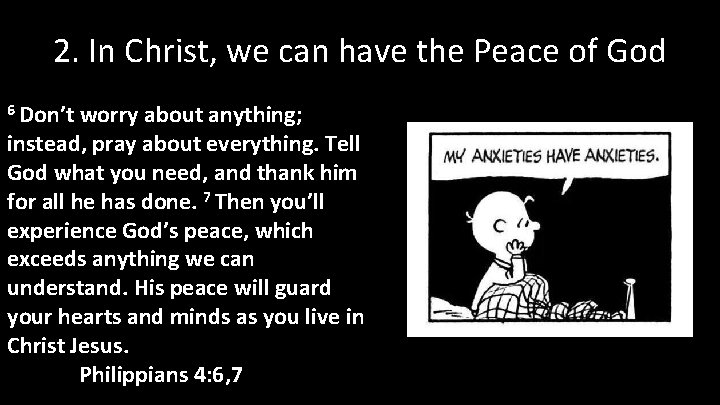 2. In Christ, we can have the Peace of God 6 Don’t worry about