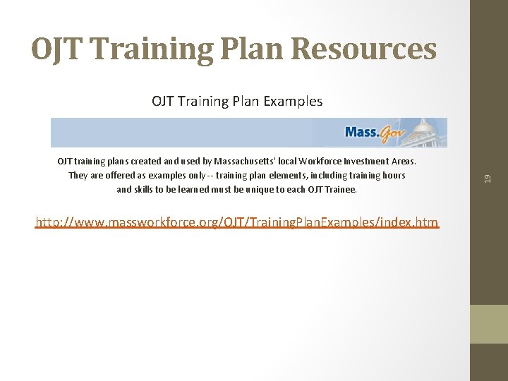 OJT Training Plan Resources OJT training plans created and used by Massachusetts' local Workforce OJT Training Plan Resources OJT training plans created and used by Massachusetts' local Workforce