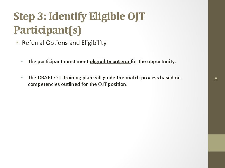 Step 3: Identify Eligible OJT Participant(s) • Referral Options and Eligibility • The DRAFT Step 3: Identify Eligible OJT Participant(s) • Referral Options and Eligibility • The DRAFT