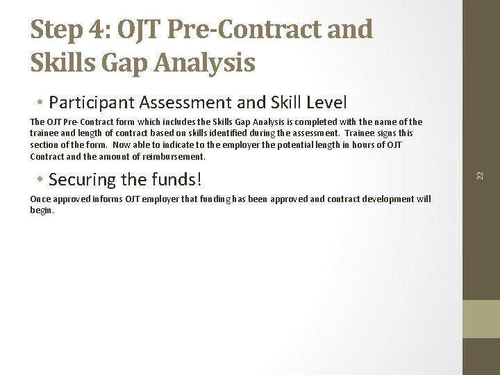 Step 4: OJT Pre-Contract and Skills Gap Analysis • Participant Assessment and Skill Level Step 4: OJT Pre-Contract and Skills Gap Analysis • Participant Assessment and Skill Level
