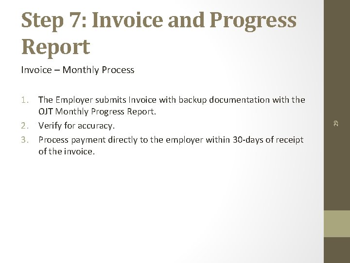 Step 7: Invoice and Progress Report 1. The Employer submits Invoice with backup documentation Step 7: Invoice and Progress Report 1. The Employer submits Invoice with backup documentation