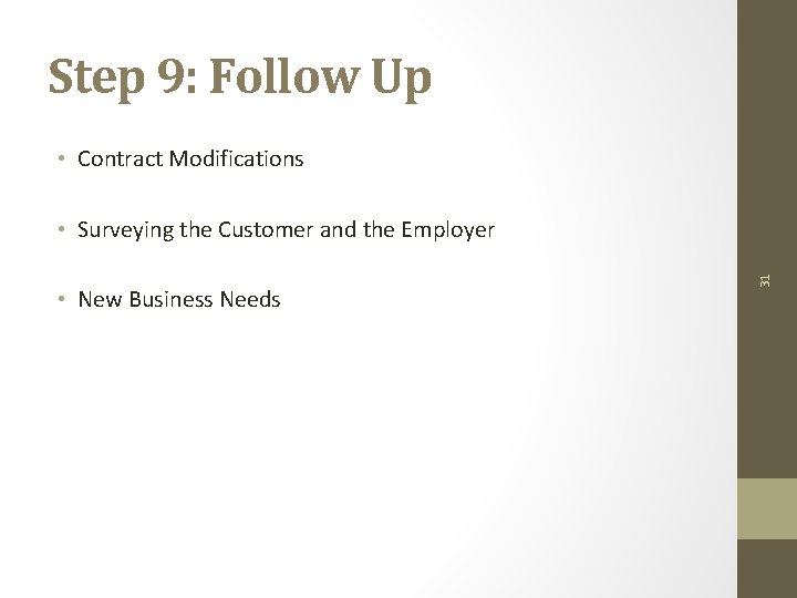 Step 9: Follow Up • Contract Modifications • New Business Needs 31 • Surveying Step 9: Follow Up • Contract Modifications • New Business Needs 31 • Surveying