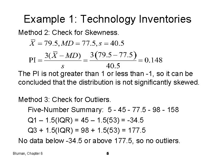 Example 1: Technology Inventories Method 2: Check for Skewness. The PI is not greater