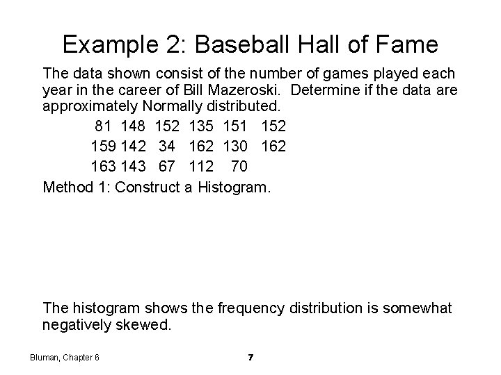 Example 2: Baseball Hall of Fame The data shown consist of the number of
