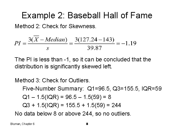 Example 2: Baseball Hall of Fame Method 2: Check for Skewness. The PI is