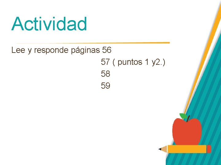 Actividad Lee y responde páginas 56 57 ( puntos 1 y 2. ) 58