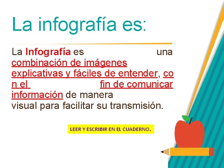 La infografía es: La Infografía es una combinación de imágenes explicativas y fáciles de