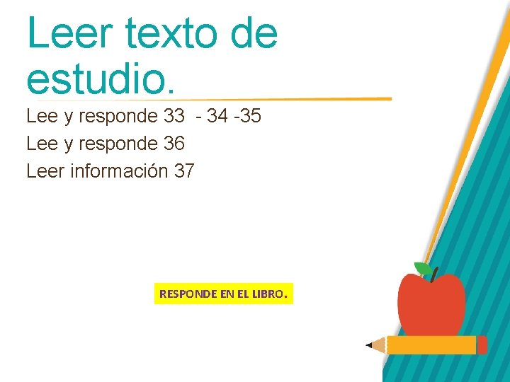 Leer texto de estudio. Lee y responde 33 - 34 -35 Lee y responde