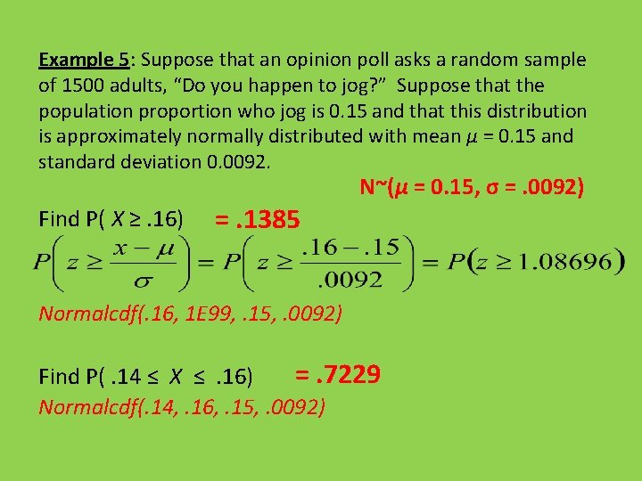 Example 5: Suppose that an opinion poll asks a random sample of 1500 adults,