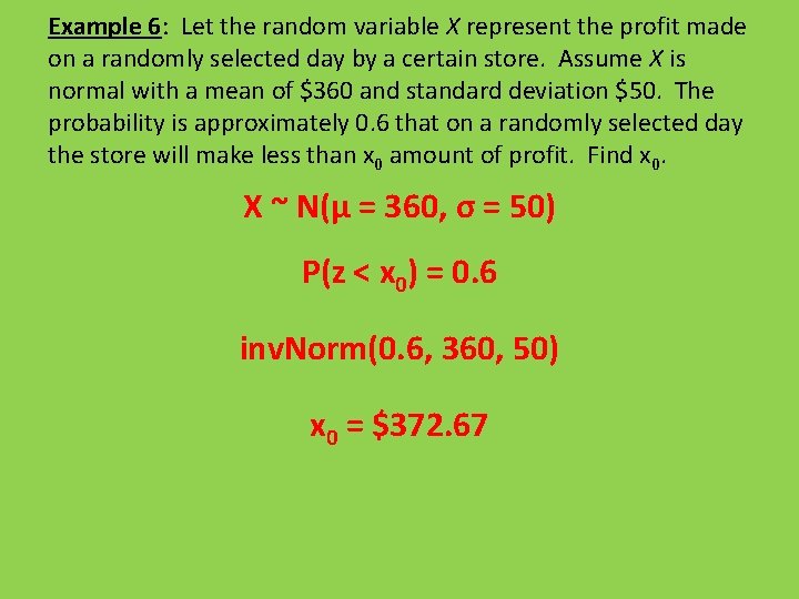 Example 6: Let the random variable X represent the profit made on a randomly