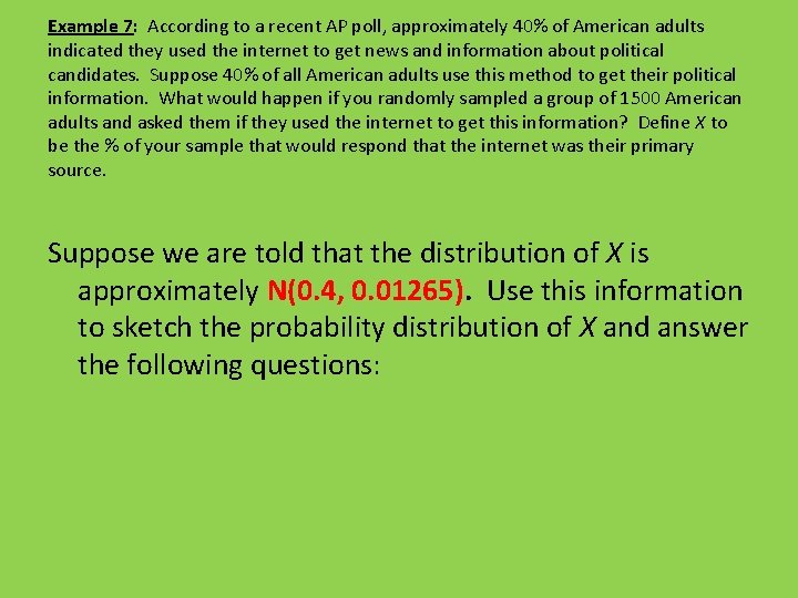 Example 7: According to a recent AP poll, approximately 40% of American adults indicated