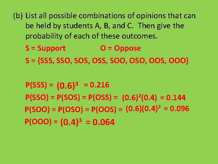 (b) List all possible combinations of opinions that can be held by students A,