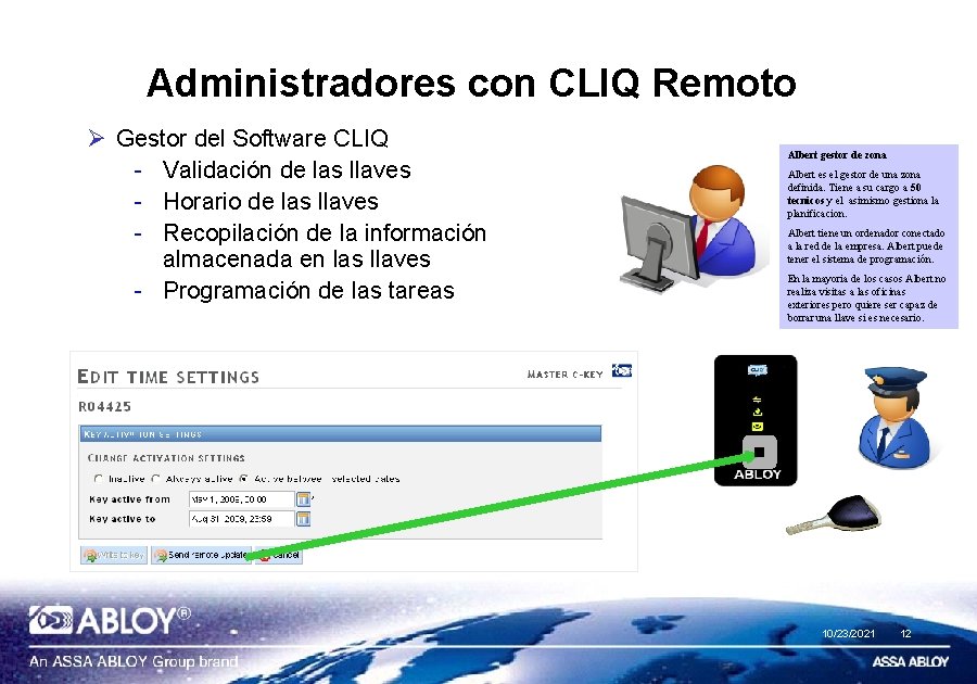 Administradores con CLIQ Remoto Ø Gestor del Software CLIQ - Validación de las llaves