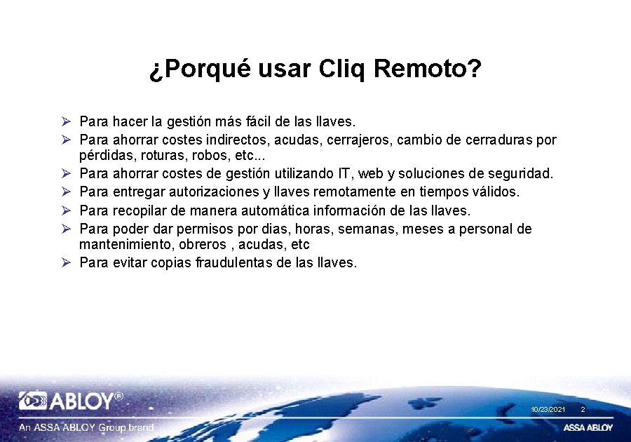 ¿Porqué usar Cliq Remoto? Ø Para hacer la gestión más fácil de las llaves.
