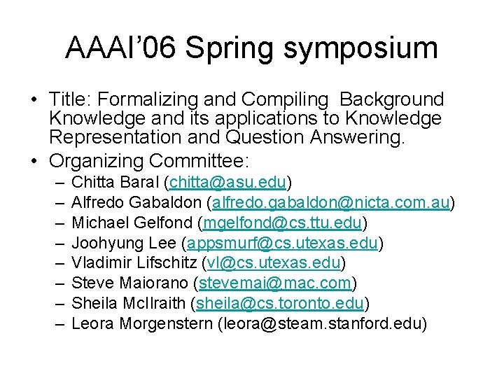 AAAI’ 06 Spring symposium • Title: Formalizing and Compiling Background Knowledge and its applications