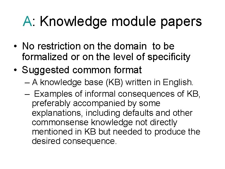 A: Knowledge module papers • No restriction on the domain to be formalized or